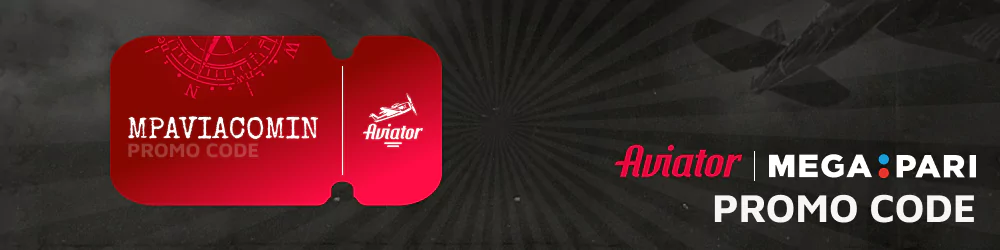 Use Promo Code to get bonuses at Aviator Megapari